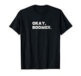 Okay boomer - Gen Z Millennials Generation Meme T-Shirt