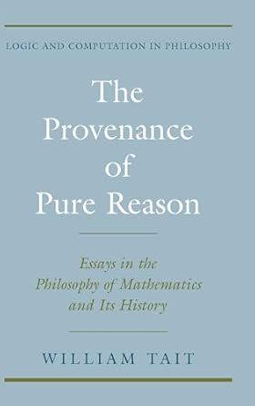 The Provenance of Pure Reason: Essays in the Philosophy of Mathematics and Its History book cover