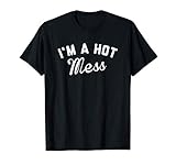 im a hot mess Apparel
