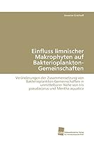 Einfluss limnischer Makrophyten auf Bakterioplankton-Gemeinschaften 3838107179 Book Cover