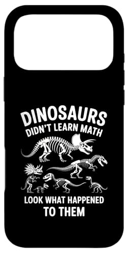 Dinosaurs Didn't Learn Math Funny Math Teacher Students Fun X}zP[X iPhone 17 Pro Max p