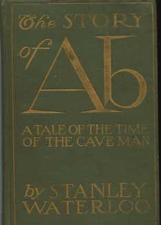 The Story of Ab a Tale of the Time of the Cave Man B000S8SRCC Book Cover