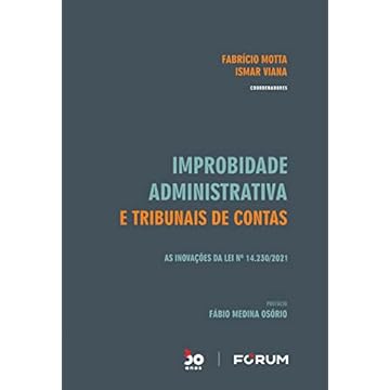 Capa do livro Improbidade Administrativa e Tribunais de Contas: As inovações da lei nº 14.230/2021