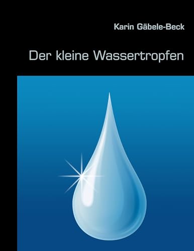 Der kleine Wassertropfen (German Edition)