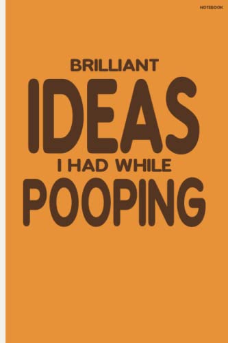 Brilliant Ideas I Had While Pooping Notebook: Funny Sarcasm Quotes Notebook With Sayings, Sarcastic Notebook Gift Ideas For Work Friend Adults, Blank ... Paper Notebook 6x9, Soft Cover, 110 Pages. image 2