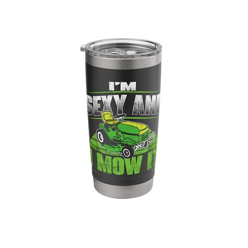 I'm Sexy And I Mow It - Funny Gardening Lawn Mower Gardener