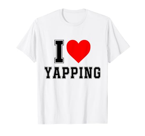 I Love Yapping T-Shirt