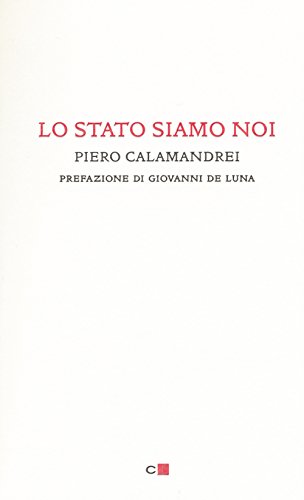 Lo Stato siamo noi. Solo con la partecipazione collettiva e solidale alla vita politica un popolo può tornare padrone di sé
