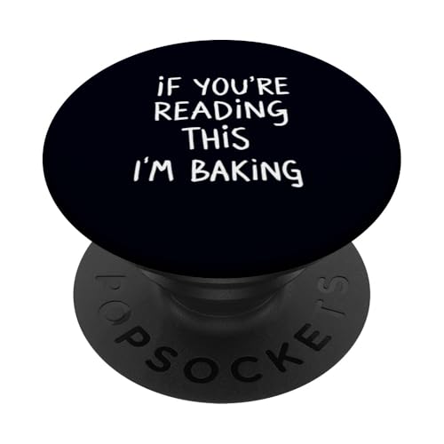 Si estás leyendo esto, estoy horneando broma humorística de los chefs panaderos PopSockets PopGrip Intercambiable