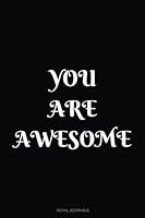 You Are Awesome: Scrapbook, 6 x 9 inches, Blank pages with a "You Are Awesome" Heading 197433712X Book Cover