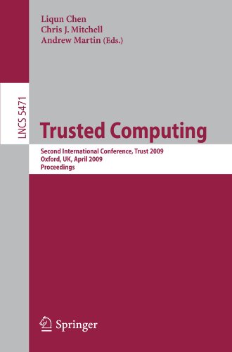 Trusted Computing: Second International Conference, Trust 2009 Oxford, Uk, April 6-8, 2009 Proceedings (Lecture Notes in Computer Science)