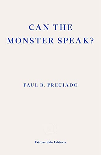 Can the Monster Speak?: Report to an Academy of Psychoanalysts: A Report to an Academy of Psychoanalysts