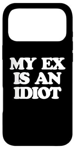 My Ex Is An Idiot - Ȍt ȏ̎q  킢 X}zP[X iPhone 17 Pro Max p