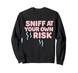 Photo Gallery imbarazzante sniff at your own risk funny cringe joke design felpa Photo Gallery imbarazzante sniff at your own risk funny cringe joke design felpa
