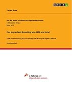 Das Ingredient Branding von IBM und Intel: Eine Untersuchung auf Grundlage der Prinzipal-Agent-Theorie 3668069786 Book Cover