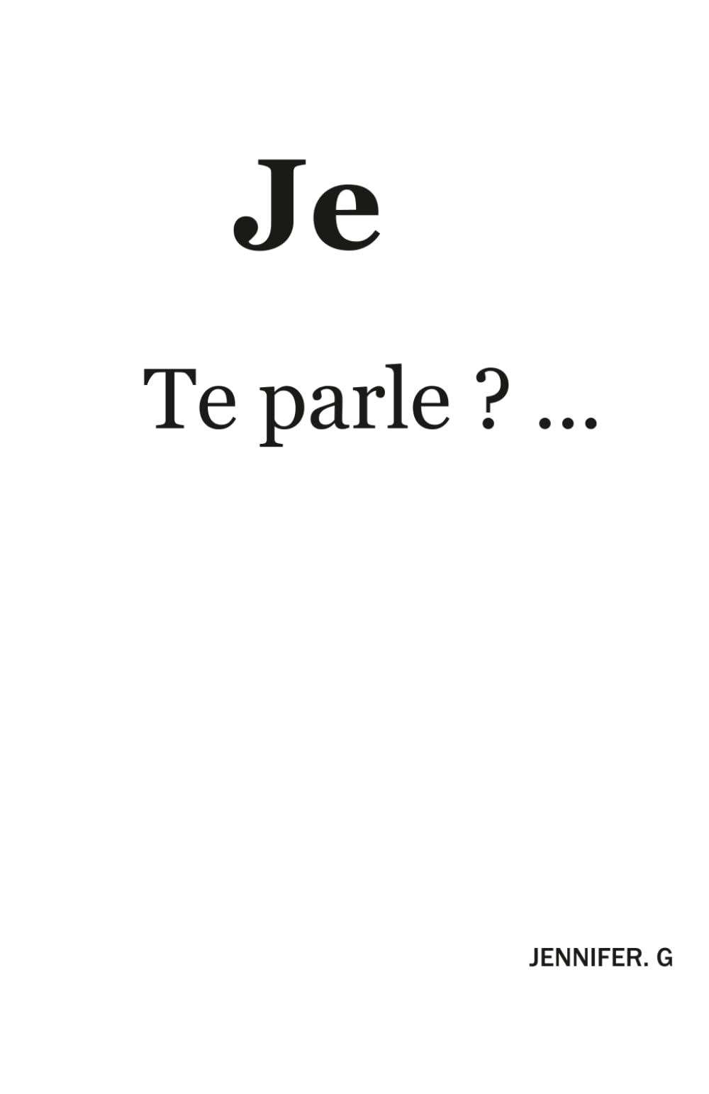 Je Te parle ? ...