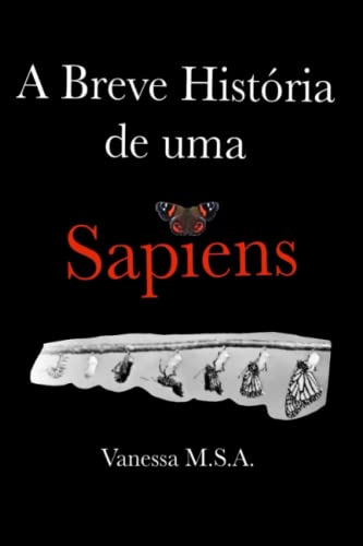 A Breve História de uma Sapiens (Portuguese Edition)