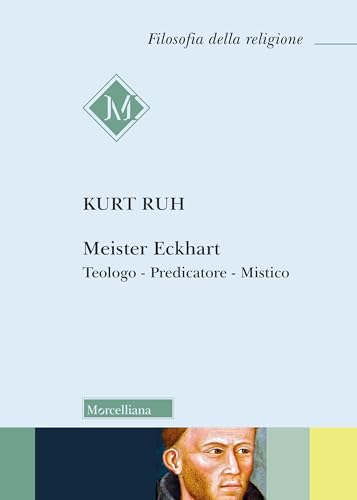 Meister Eckhart. Teologo, predicatore, mistico. Nuova ediz.
