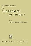 East-West Studies on the Problem of the Self: Papers presented at the Conference on Comparative Philosophy and Culture held at the College of Wooster, Wooster, Ohio, April 2224, 1965