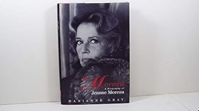 La Moreau: A Biography of Jeanne Moreau