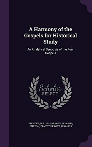 A Harmony of the Gospels for Historical Study: ... 1354256832 Book Cover