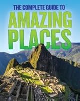 The Complete Guide to Amazing Places 1435161599 Book Cover