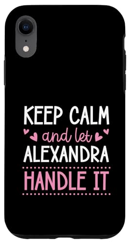 Keep Calm And Let Alexandra Handle It Chill �t�@�[�X�g�l�[�� �X�}�z�P�[�X iPhone XR �p