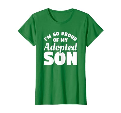 I'm So Proud of My Adopted Son Family Foster Adopt T-Shirt, Women, Kelly Green, X-Small