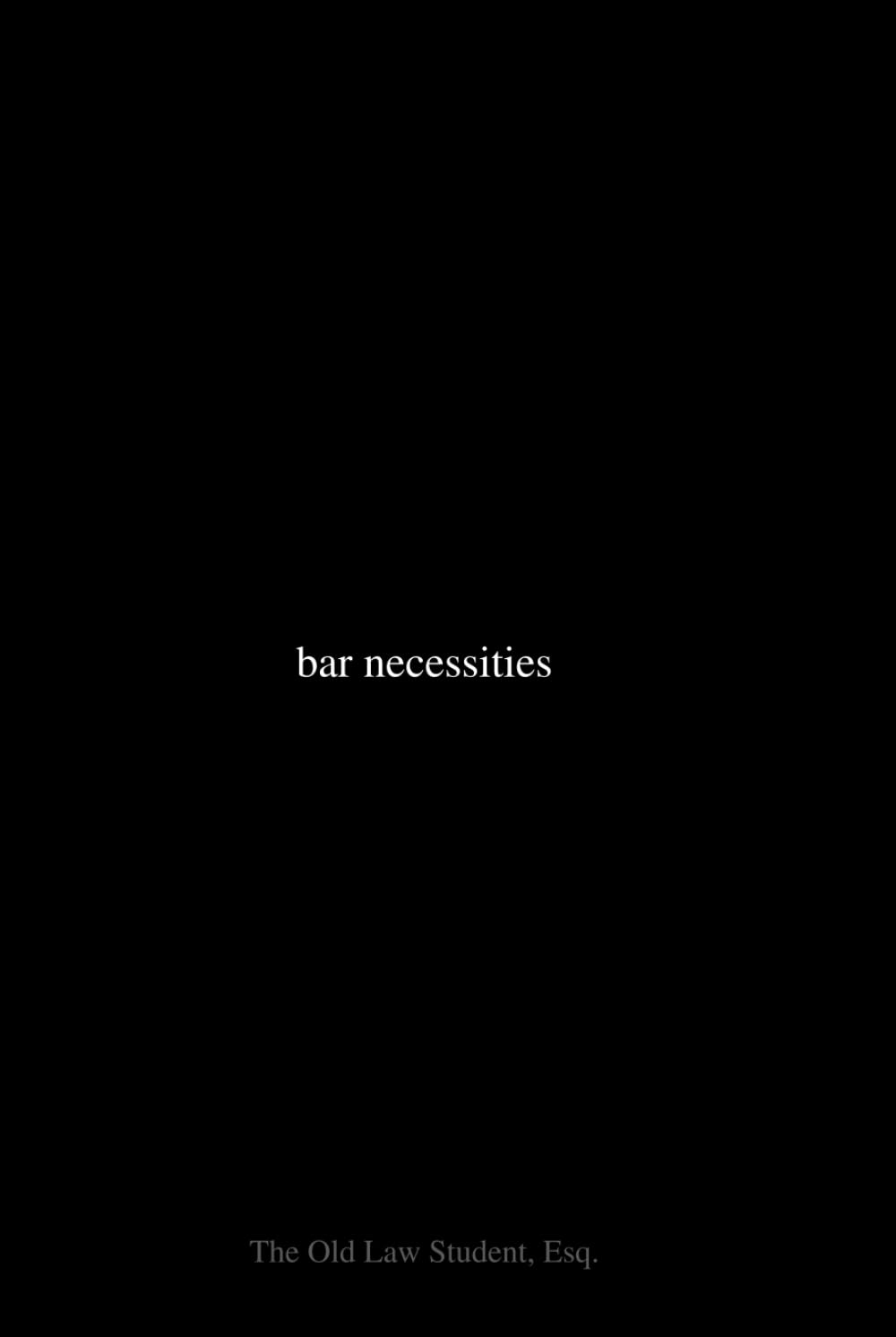 Bar Necessities: Rule statements for bar exam and law school essays