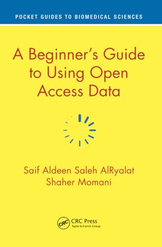 A Beginner's Guide to Using Open Access Data (Pocket Guides to Biomedical Sciences) view 2