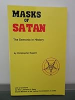 Masks Of Satan: The Demonic In History 0870611631 Book Cover