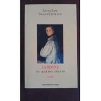 Jardins et autre recits / nouvelles 2714429610 Book Cover