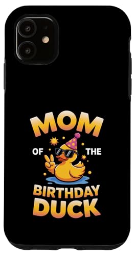Mom of the Birthday Duck Funny Mom Duck fUC X}zP[X iPhone 11 p