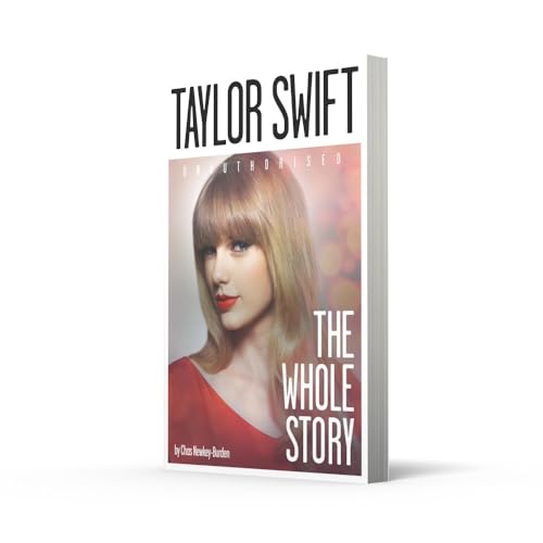 Taylor Swift: The Whole Story