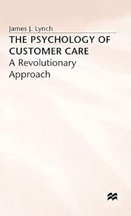 The Psychology of Customer Care: A Revolutionary Approach 1992nd Edition book cover