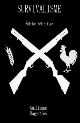 Survivalisme: Édition définitive