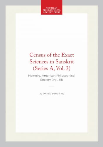 Census of the Exact Sciences in Sanskrit (Series A, Vol. 3): Memoirs, American Philosophical Society (vol. 111)