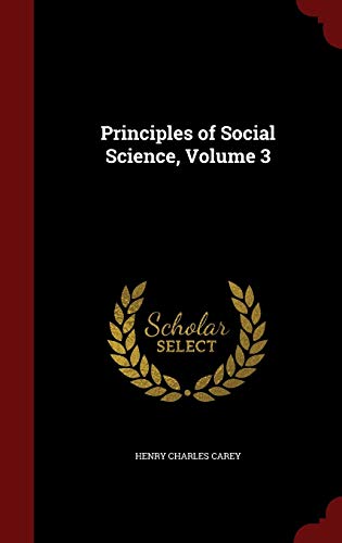 Principles of Social Science, Volume 3 1296564614 Book Cover