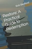 Restore: A Practical Guide to Redemption B09NRR6TVB Book Cover