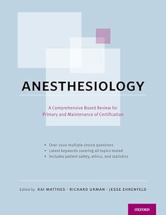 Anesthesiology: A Comprehensive Review For The Written Boards And Recertification: A Comprehensive Board Review for Primary and Maintenance of Certification-Wow! eBook