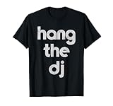 Photo Gallery dj musicali | hang the dj maglietta Photo Gallery dj musicali | hang the dj maglietta