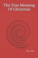 The True Meaning Of Christmas 1521476713 Book Cover