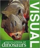 Visual Encyclopedia of Dinosaurs by DK Publishing (2010-08-02)