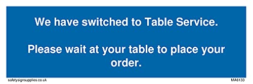 We have switched to Table Service. Please wait at your table to place your order. Sign - 150x50mm