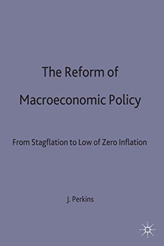 The Reform of Macroeconomic Policy: From Stagflation to Low or Zero Inflation