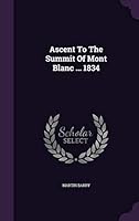 Ascent to the Summit of Mont Blanc ... 1834 1343248159 Book Cover