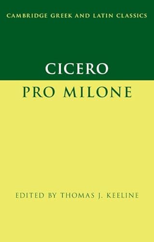 Cicero: Pro Milone (Cambridge Greek and Latin Classics)
