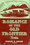 Romance of the Old Frontier Stories B002E8G0CS Book Cover
