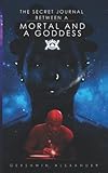 The Secret Journal between A Mortal and Goddess