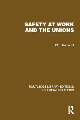 Safety at Work and the Unions (Routledge Library Editions: Industrial Relations)